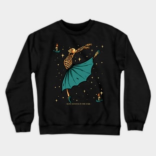 Slow Dancing In The Dark - Skeleton Ballerina Dancing Crewneck Sweatshirt